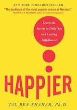 Ben-Shahar, T. (2007). Happier- Learn the secrets to daily joy and lasting fulfillment. New York- McGraw-Hill.
