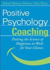 Biswar-Diener, R., Dean, B. (2007). Positive Psychology Coaching: Putting the Science of Happiness to Work for your Clients. Wiley.