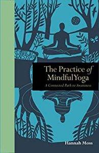 The Practice of Mindful Yoga