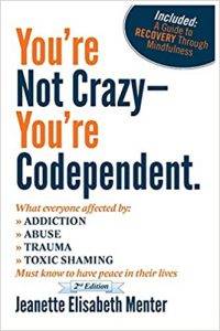 You're Not Crazy - You're Codependent